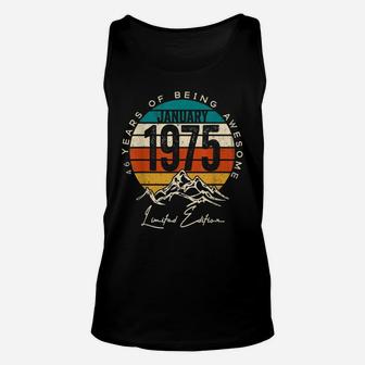 Born January 1975 Birthday Gift Made In 1975 46 Years Old Unisex Tank Top | Crazezy
