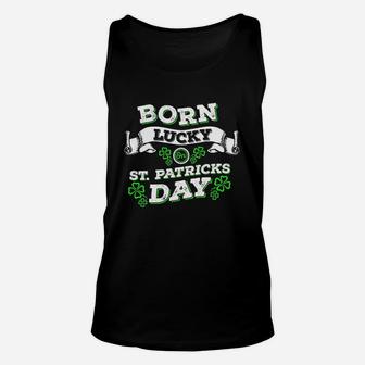 Born Lucky On St Patrick Day Birthday Unisex Tank Top | Crazezy AU