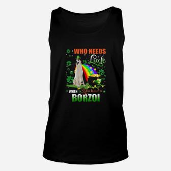 Borzoi Who Needs Luck When You Have A Dog Shamrock Happy St Patricks Day Unisex Tank Top - Monsterry