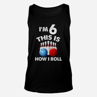 Bowling Birthday 6 Years Old Funny 6Th Birthday Gift Unisex Tank Top | Crazezy UK