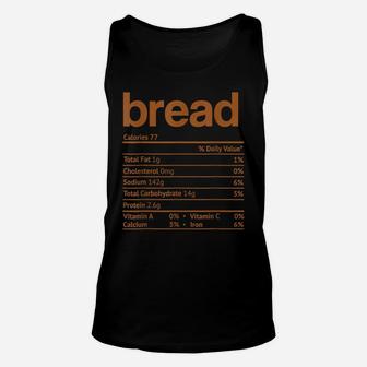 Bread Nutrition Facts Funny Thanksgiving Christmas Food Unisex Tank Top | Crazezy