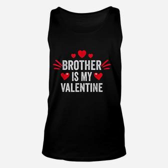 Brother Is My Valentine Unisex Tank Top | Crazezy AU