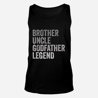 Brother Uncle Godfather Legend Unisex Tank Top | Crazezy