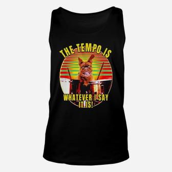 Bulldog The Tempo Is Whatever I Say It Is Vintage Unisex Tank Top - Monsterry CA