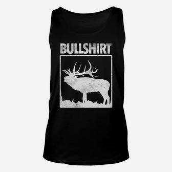 Bullshirt Funny Bull Elk Deer Buck Bow Hunting Hunter Gift Unisex Tank Top | Crazezy