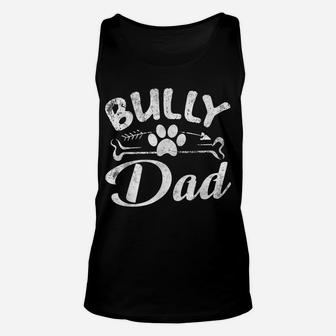 Bully Dad Funny Dog Pet Lover Owner Daddy Cool Father Gift Unisex Tank Top | Crazezy