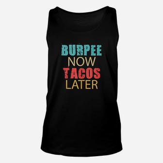 Burpee Now Tacos Unisex Tank Top | Crazezy UK