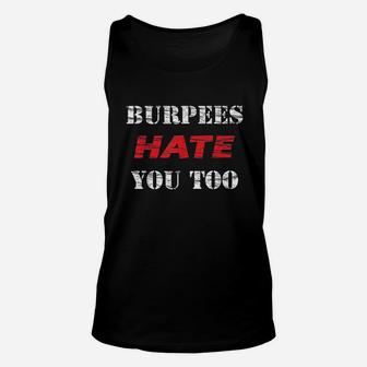 Burpees Hate You Unisex Tank Top | Crazezy