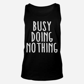 Busy Doing No Thing Unisex Tank Top - Monsterry