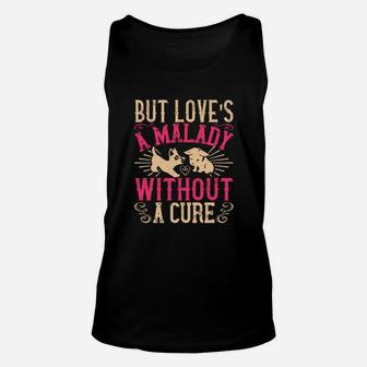 But Loves A Malady Without A Cure Unisex Tank Top - Monsterry AU