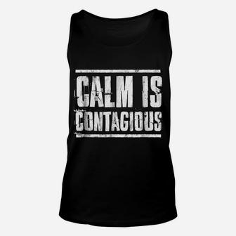 Calm Is Contagious Tshirt Distressed Military Veteran Tee Unisex Tank Top | Crazezy UK