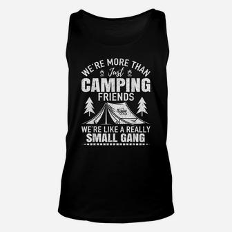 Camping Friends We're Like Small Gang Funny Gift Design Unisex Tank Top | Crazezy CA