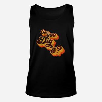 Can You Dig It Vintage Retro 70S Unisex Tank Top | Crazezy CA