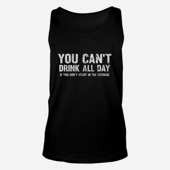 Cant Drink All Day If You Dont Start In The Morning Unisex Tank Top | Crazezy CA