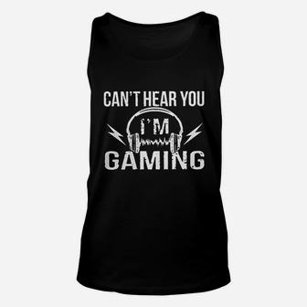 Cant Hear You I Am Gaming Unisex Tank Top | Crazezy CA