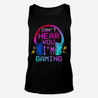 Cant Hear You Im Gaming Unisex Tank Top - Monsterry DE