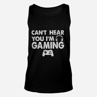 Cant Hear You Im Gaming Unisex Tank Top | Crazezy