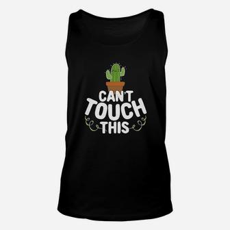 Cant Touch This Cactus Funny Cute Succulents Graphic Unisex Tank Top | Crazezy