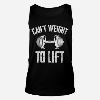 Can't Weight To Lift Gym Fitness Math Funny Weightlifting Unisex Tank Top | Crazezy