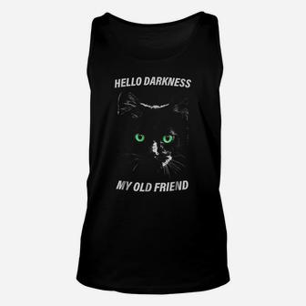 Cat Hello Darkness My Old Friend T-Shirt Black Cat Love Gift Unisex Tank Top | Crazezy AU