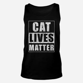 Cat Lives Matter Funny Gift For Cat Lovers Cat Owner Gift Unisex Tank Top | Crazezy