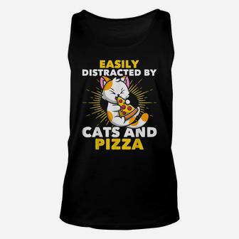Cat Lovers Pizza Lovers Easily Distracted By Cats And Pizza Unisex Tank Top | Crazezy