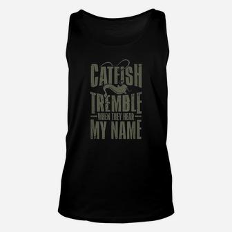 Catfish Fishing Catfish Tremble When They Hear My Name Unisex Tank Top | Crazezy