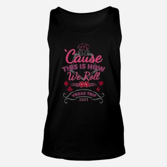 Cause This Is How We Roll Unisex Tank Top - Monsterry AU