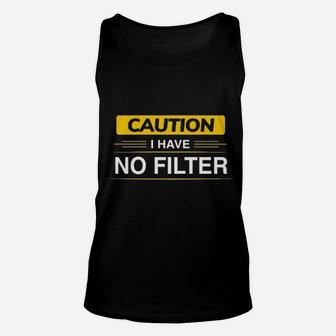Caution I Have No Filter Unisex Tank Top - Monsterry
