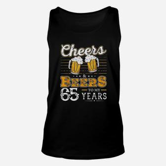 Cheers And Beers To My 65 Years 65Th Birthday Unisex Tank Top | Crazezy