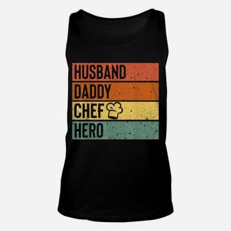 Chef Cook Dad Shirt Husband Daddy Hero Fathers Day Gift Tee Unisex Tank Top | Crazezy
