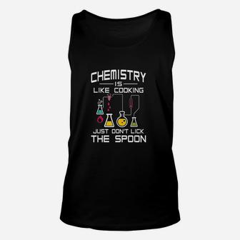 Chemistry Is Like Cooking Just Dont Lick The Spoon Unisex Tank Top | Crazezy CA