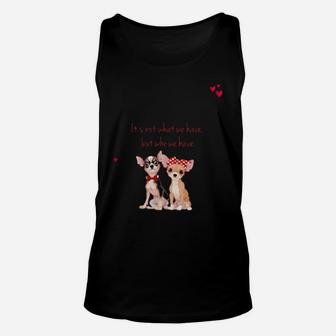 Chihuahua It's Not What Have Unisex Tank Top - Monsterry CA