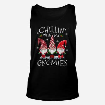 Chillin' With My Gnomies Funny Hilarious Gnome Christmas Sweatshirt Unisex Tank Top | Crazezy CA