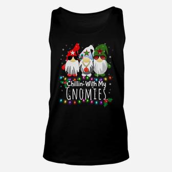 Chillin With My Gnomies Shirt Funny Christmas Gnome Gift Sweatshirt Unisex Tank Top | Crazezy UK