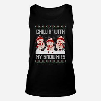 Chillin' With My Snowmies Ugly Christmas Snowman Gifts Xmas Sweatshirt Unisex Tank Top | Crazezy UK
