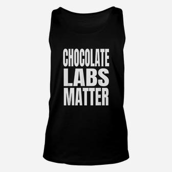 Chocolate Labs Matter Unisex Tank Top | Crazezy