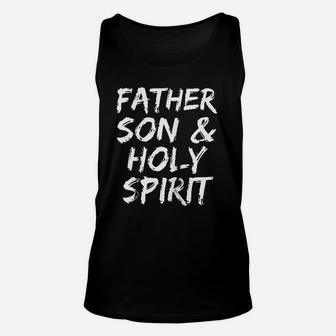 Christian Gift For Men Father Son Holy Spirit Unisex Tank Top | Crazezy