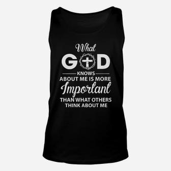 Christian What God Knows About Me Is More Important Than What Others Think About Me Unisex Tank Top - Monsterry DE