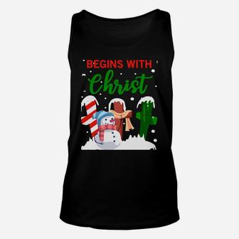 Christmas Begins With Christ Snowman Christian Jesus Gift Sweatshirt Unisex Tank Top | Crazezy