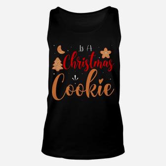 Christmas Cookie Clothing Men Women Funny Xmas Holiday Gift Sweatshirt Unisex Tank Top | Crazezy CA