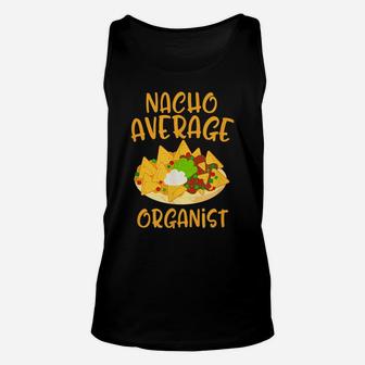 Cinco De Mayo Nacho Average Organist Mexican Fiesta Gift Unisex Tank Top | Crazezy CA
