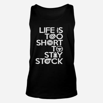 Classical Life Is Too Short To Stay Stock Unisex Tank Top | Crazezy CA