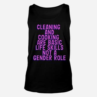 Cleaning And Cooking Are Basic Life Skill Not A Gender Role Unisex Tank Top - Monsterry