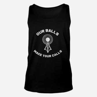 Climber Tower Climbing Funny Our Balls Make Your Calls Gift Unisex Tank Top | Crazezy CA