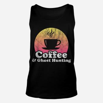 Coffee And Ghost Hunting Unisex Tank Top | Crazezy CA
