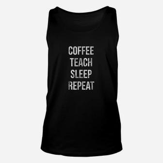 Coffee Teach Sleep Repeat Funny Teacher Professor Unisex Tank Top | Crazezy