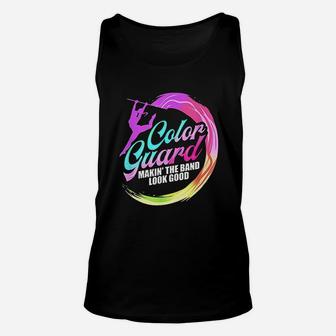 Color Guard Making The Band Look Good Unisex Tank Top | Crazezy