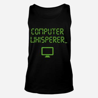 Computer Whisperer Shirt Tech Support Nerds Geeks Funny It Unisex Tank Top | Crazezy