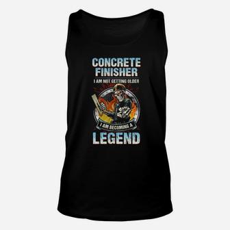 Concrete Finisher I Am Not Getting Older I Am Becoming A Legend Unisex Tank Top - Monsterry UK